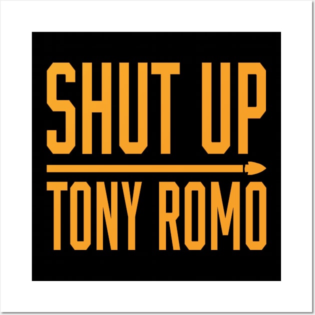 Shut Up Tony Romo 2 Wall Art by Ashviirn